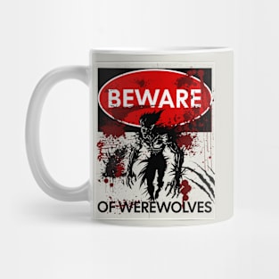 Beware of Werewolves sign Mug